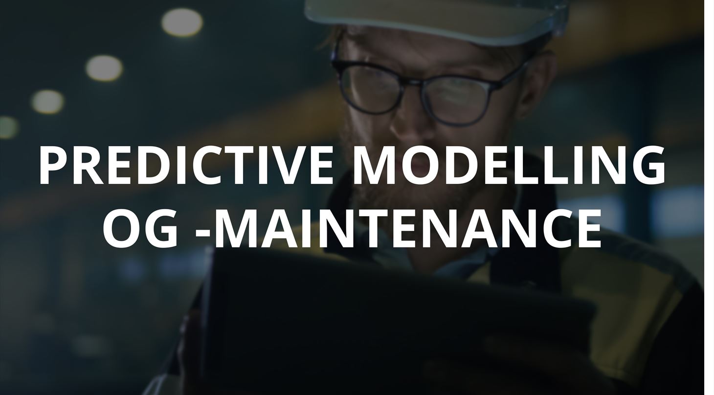 tekst: predictive modelling og maintenance. baggrund: person med en tablet i en produktionshal.