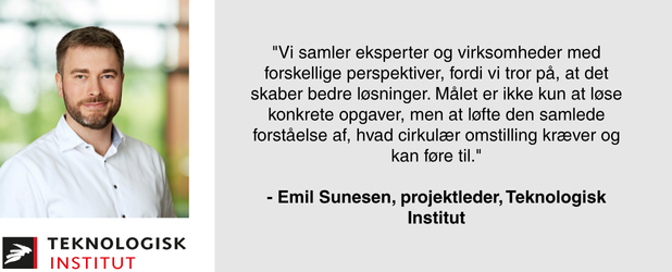 Vi samler eksperter og virksomheder med forskellige perspektiver, fordi vi tror p, at det skaber bedre lsninger. Mlet er ikke kun at lse konkrete opgaver, men at lfte den samlede forstelse af, hvad cirkulr omstilling krver og kan fre til.