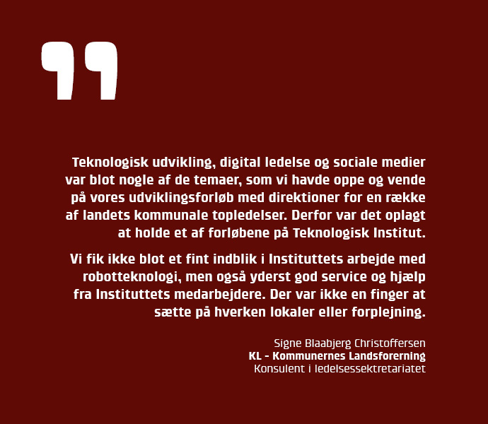 Vi fik ikke blot et fint indblik i Instituttets arbejde med robotteknologi, men ogs yderst god service og hjlp fra Instituttets medarbejdere.